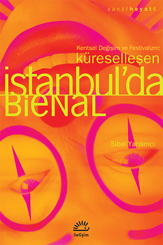 Küreselleşen İstanbul'da Bienal Küreselleşen İstanbul'da Bienal